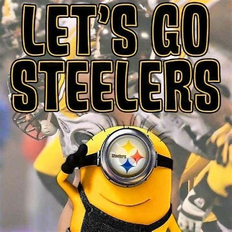 Steelergalfan4life 🖤💛 Live This Steelers Minion Steelers Go