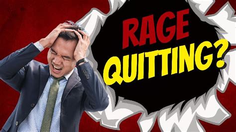 Rage Quitting How Employers Can Prevent It