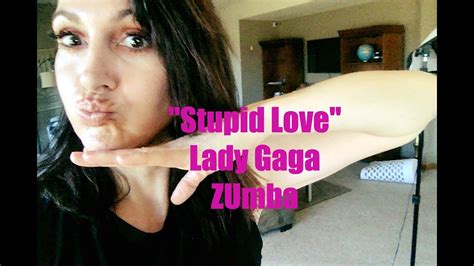 Lady Gaga “stupid Love” Zumba Dance Fitness Youtube