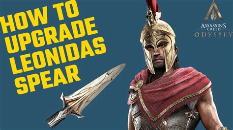 How To Upgrade Leonidas Spear Assassins Creed Oddysey How To