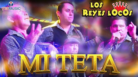 Los Reyes Locos Mi Teta Video Oficial Youtube