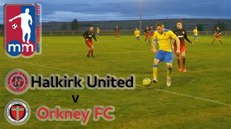 2022 11 12 Halkirk United V Orkney Fc Youtube