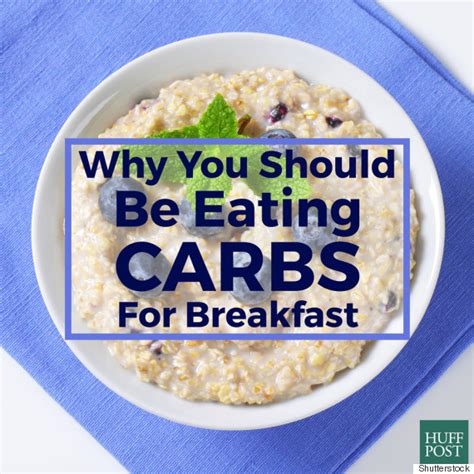 Why You Should Be Eating Carbs For Breakfast Huffpost Life