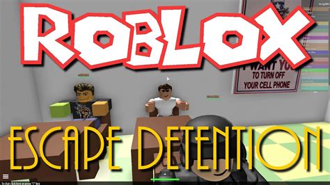 Escape From Detention Roblox Youtube How To Get Robux For Free On Pc 2019
