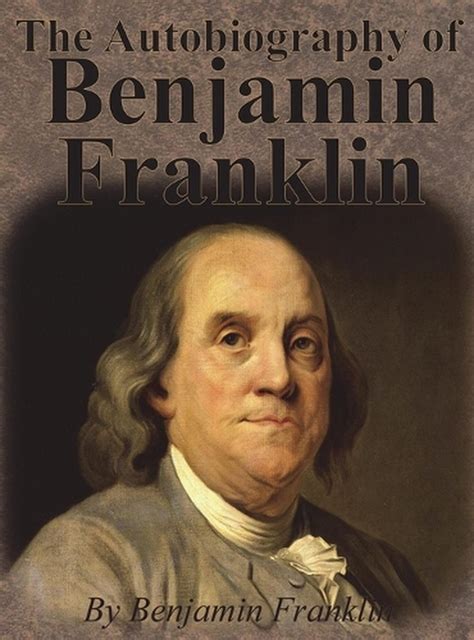 The Autobiography Of Benjamin Franklin By Benjamin Franklin English