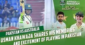 Usman Khawaja shares his memories and excitement of playing in Pakistan | PCB | MM2T