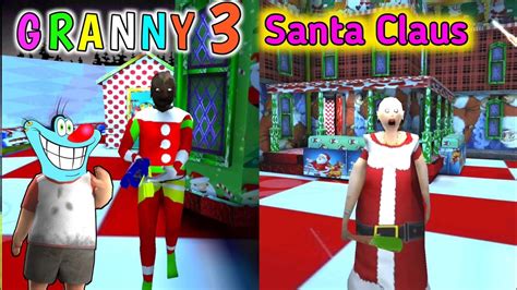 Santa Claus Granny And Grandpa Granny 3 Santa Claus Mod With Oggy And Jack Youtube
