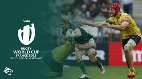 Watch South Africa Vs Ireland Rugby World Cup 2023 In France On Hulu