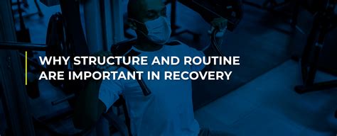 Why Structure And Routine Are Important In Recovery