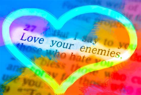 22 Bible Verses On Loving Your Enemies My Blog