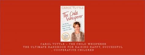 Carol Tuttle The Child Whisperer The Ultimate Handbook For