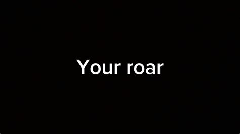 My Roar V Your Roar Youtube