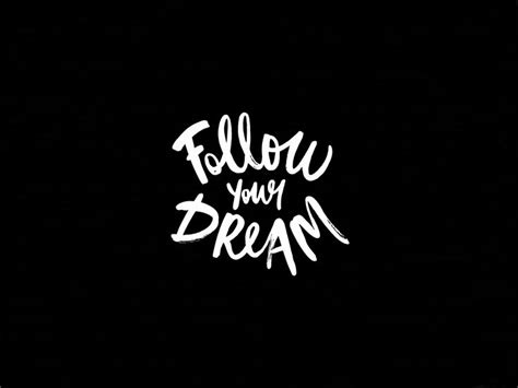 Hd Wallpaper Follow Your Dream Text Inscription Motivation
