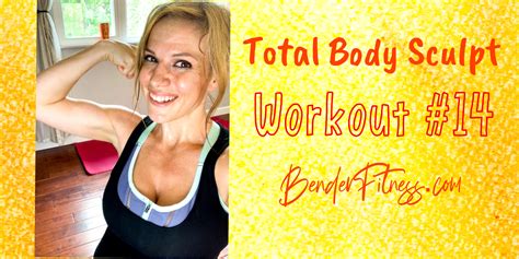 Total Body Sculpt Workout 14 Full Body Home Workout And Cardio Bender Fitness