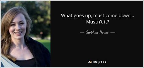 The last book she completed, bog child, posthumously won the 2009 carnegie medal from the pr. Siobhan Dowd quote: What goes up, must come down... Mustn ...