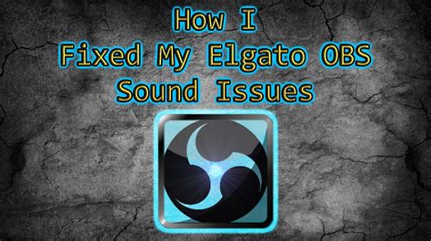 No Audio Fix For Elgato Obs How To Setup Audio For Consoles Youtube
