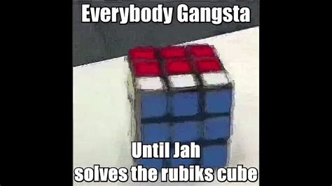 Everybody Gangsta Until Jah Solves The Rubiks Cube Youtube