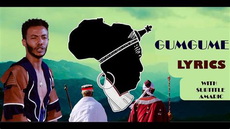 Lyrics With Amharic Translationandualem Gosaa Gumgume Oromo Music