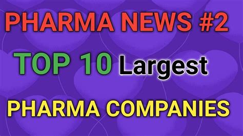 Pharma News 2 Top 10 Largest Pharma Companies In The World Pharma