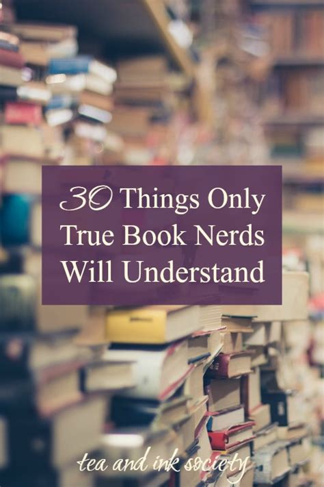 30 things only true book nerds will understand are you one of us tea and ink society