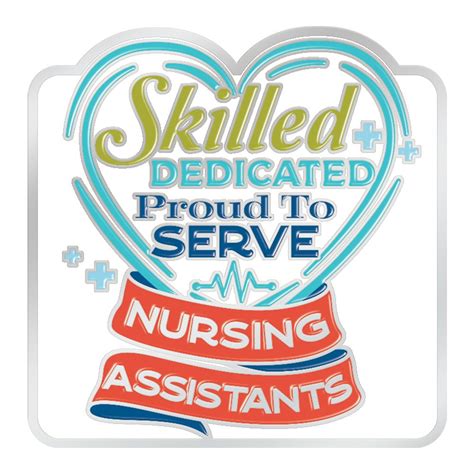 Nursing Assistants Skilled Dedicated Proud To Serve Lapel Pin With Presentation Card