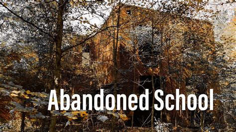 Abandoned Historic School Youtube