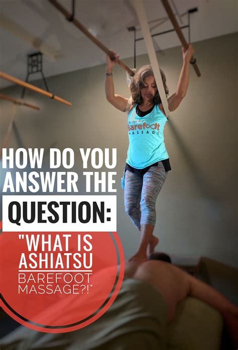 What Is Ashiatsu Barefoot Massage ~ Blog For
