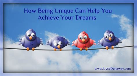 How Being Unique Can Help You Achieve Your Dreams