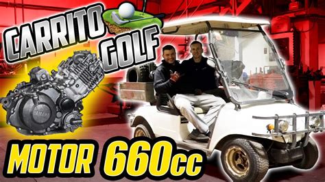 Carrito De Golf ⛳ Con Motor 660cc 💥 ¡nuevo Proyecto 🔧 Youtube