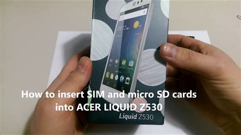 Maybe you would like to learn more about one of these? How to insert SIM and micro SD cards into ACER LIQUID Z530 - YouTube