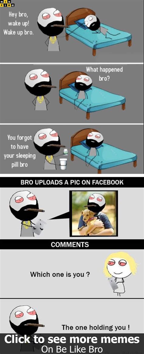 14 Funny Memes Be Like Bro Factory Memes