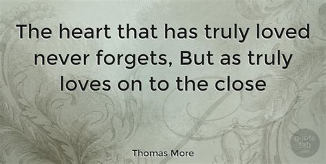 Thomas More The Heart That Has Truly Loved Never Forgets But As Truly