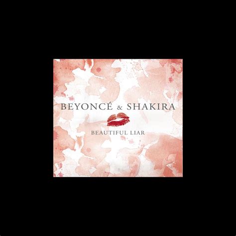 Beautiful Liar Single by Beyoncé Shakira on Apple Music