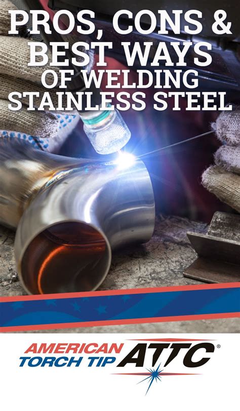 Pros Cons Best Ways Of Welding Stainless Steel Welding Projects