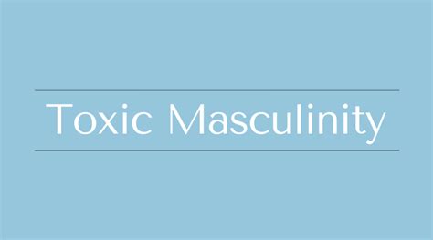 toxic masculinity common issues and how to fight it psychowellness center