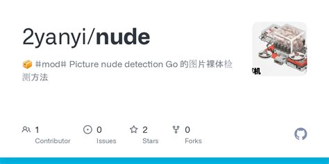 GitHub 2yanyi nude mod Picture nude detection Go 的图片裸体检测方法