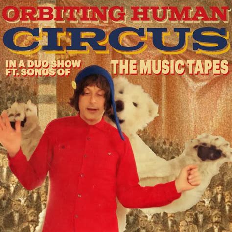 Orbiting Human Circus Duo Feat Songs Of The Music Tapes Tickets