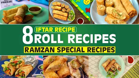 8 Rolls Recipes Iftar Recipes Ramzan Special Recipes Sooperchef