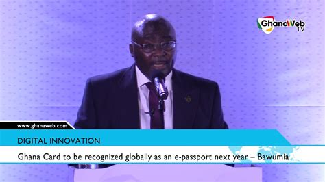 Ghana Card To Be Recognized Globally As An E Passport Next Year