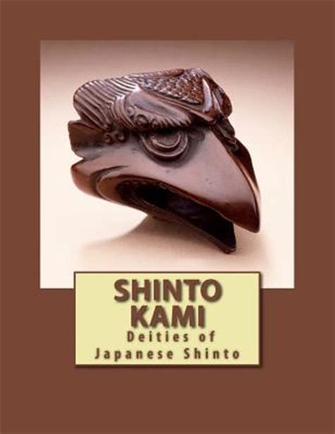 Shinto Kami Deities Of Japanese Shinto By Hoda Jess As New 2016 Greatbookprices