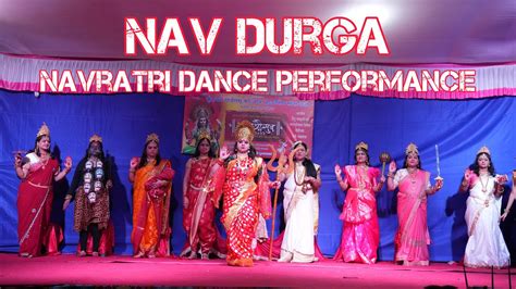 Navratri Dance Stage Performance Nav Durga Durga Ke Roop Maa Sherawaliye And O Sherowali