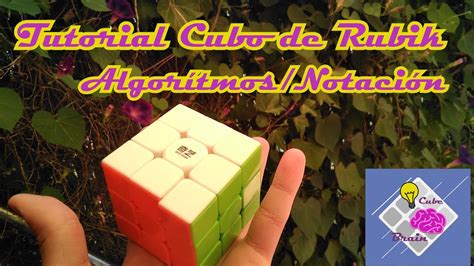 Tutorial Cubo De Rubik Algoritmos Notación Cubebrain Tutorial Youtube