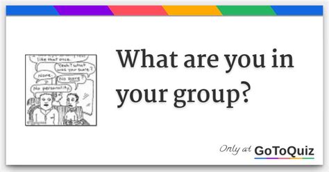 What Are You In Your Group