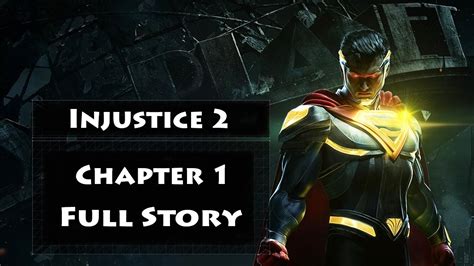 Injustice 2 Story Mode Chapter 1 Full Story Youtube