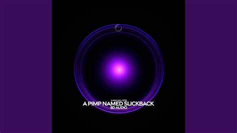 A Pimp Named Slickback 8d Audio Youtube Music