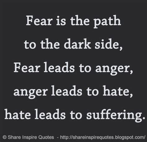 Fear Is The Path To The Dark Side Fear Leads To Anger Anger Leads To