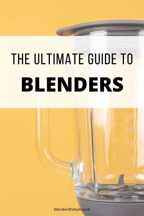 Blenders The Ultimate Guide In 2023 Blend With Style