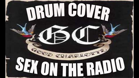 Good Charlotte Sex On The Radio Drum Cover Youtube