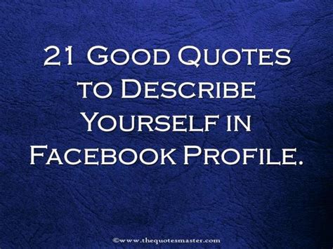 21 Good Quotes To Describe Yourself In Facebook Profile Quotes To