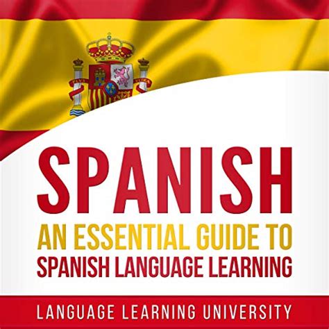 Spanish An Essential Guide To Spanish Language Learning